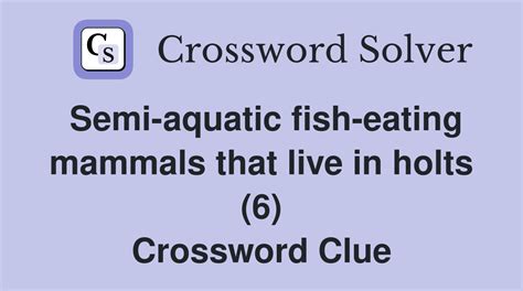  The Crossword Solver found 30 answers to "semi aquatic mammal (5)", 5 letters crossword clue. The Crossword Solver finds answers to classic crosswords and cryptic crossword puzzles. Enter the length or pattern for better results. Click the answer to find similar crossword clues . Enter a Crossword Clue. Sort by Length. # of Letters or Pattern. 